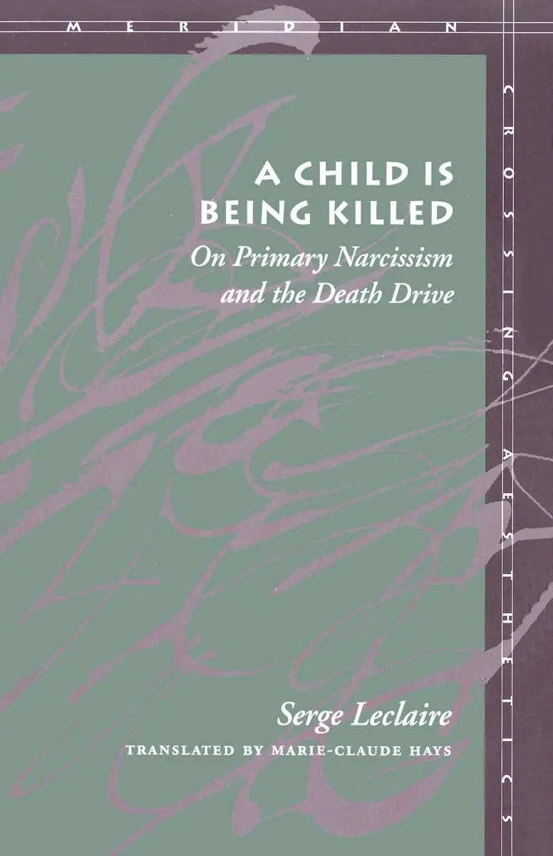 Cover: 9780804731416 | A Child Is Being Killed | On Primary Narcissism and the Death Drive