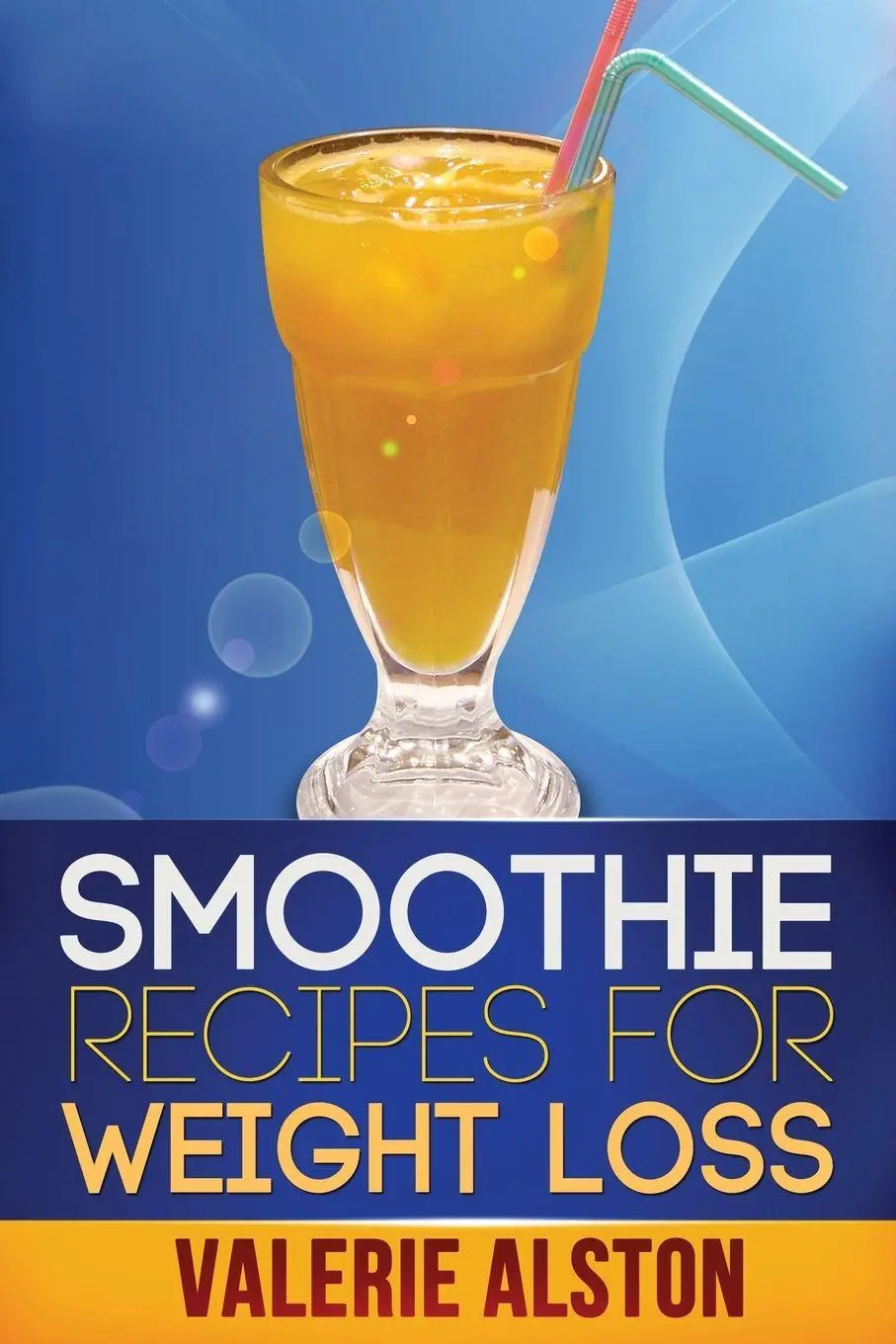 Cover: 9781630221416 | Smoothie Recipes for Weight Loss | Alston Valerie (u. a.) | Buch