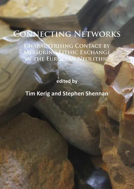 Cover: 9781784911416 | Connecting Networks: Characterising Contact by Measuring Lithic...