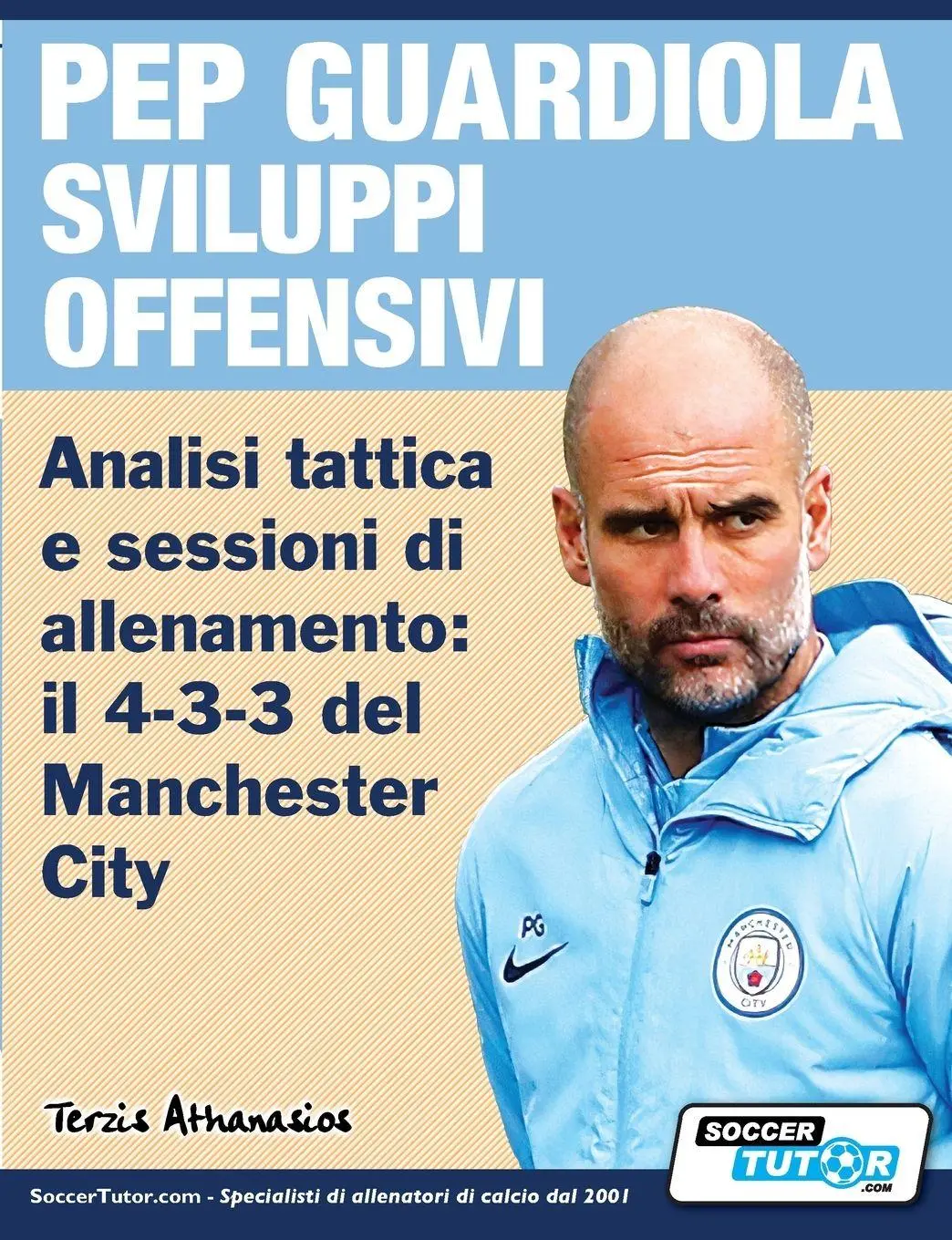 Cover: 9781910491416 | PEP GUARDIOLA SVILUPPI OFFENSIVI - Analisi tattica e sessioni di...