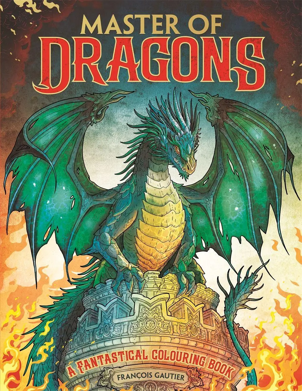 Cover: 9781915751416 | Master of Dragons | A Fantastical Colouring Book | François Gautier