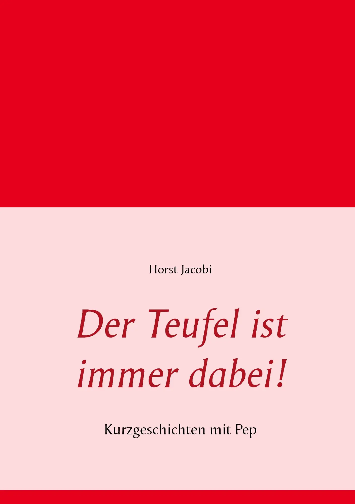 Cover: 9783741211416 | Der Teufel ist immer dabei! | Kurzgeschichten mit Pep | Horst Jacobi