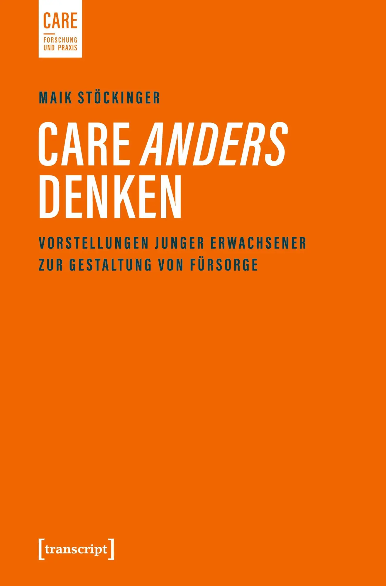 Cover: 9783837651416 | Care anders denken | Maik Stöckinger | Taschenbuch | 284 S. | Deutsch