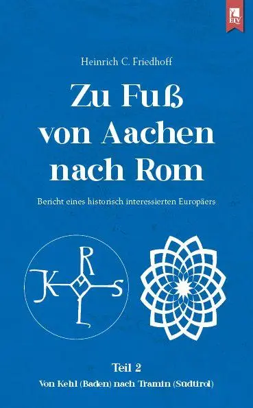 Cover: 9783961231416 | Zu Fuß von Aachen nach Rom: Bericht eines historisch interessierten...