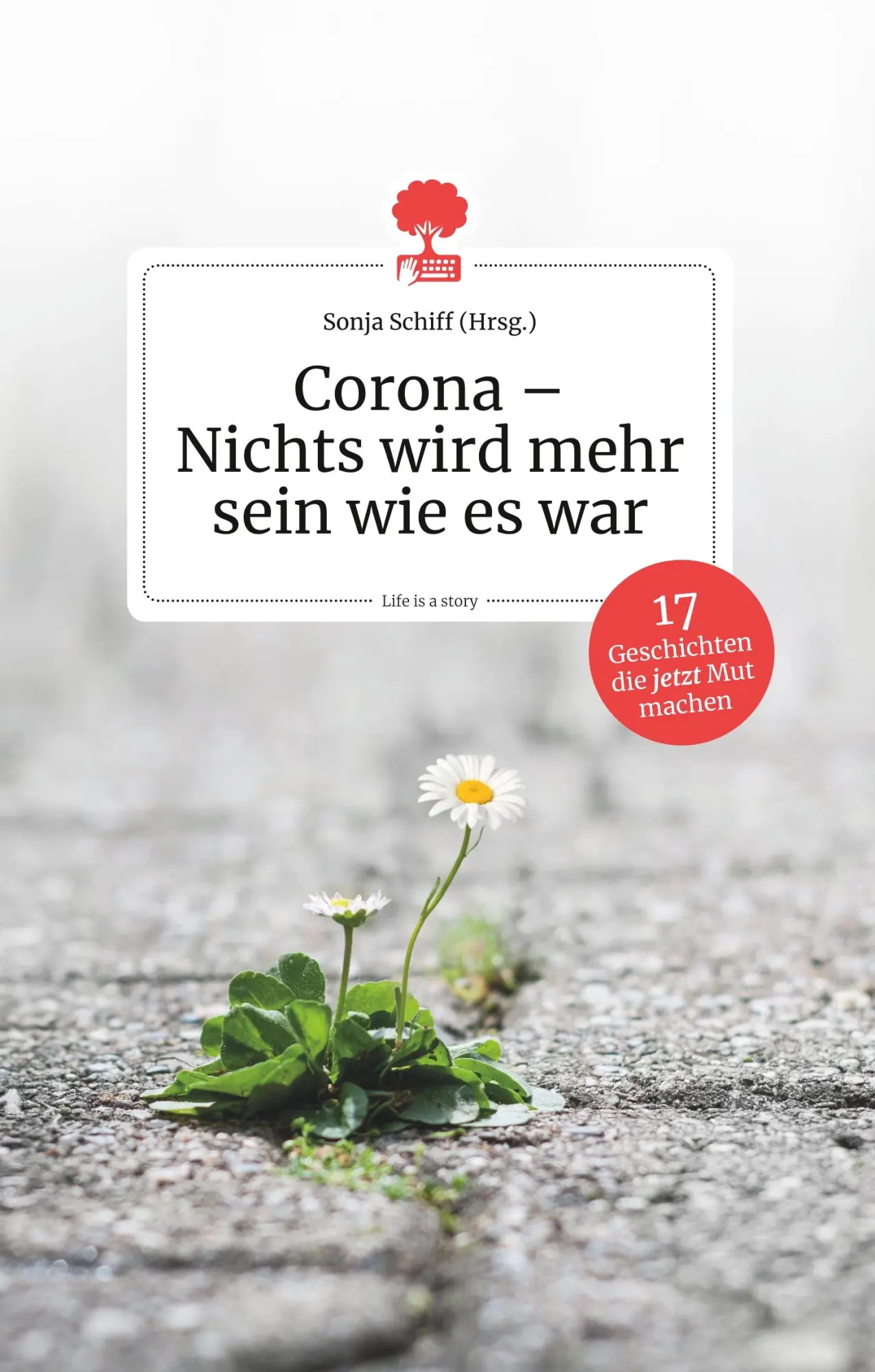 Cover: 9783990871416 | Corona - Nichts wird mehr sein wie es war. Life is a Story - story.one
