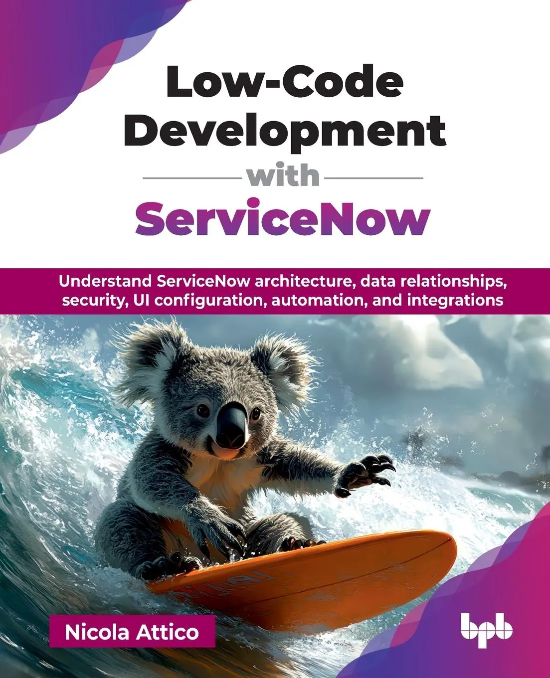 Cover: 9789365891416 | Low-Code Development with ServiceNow | Nicola Attico | Taschenbuch