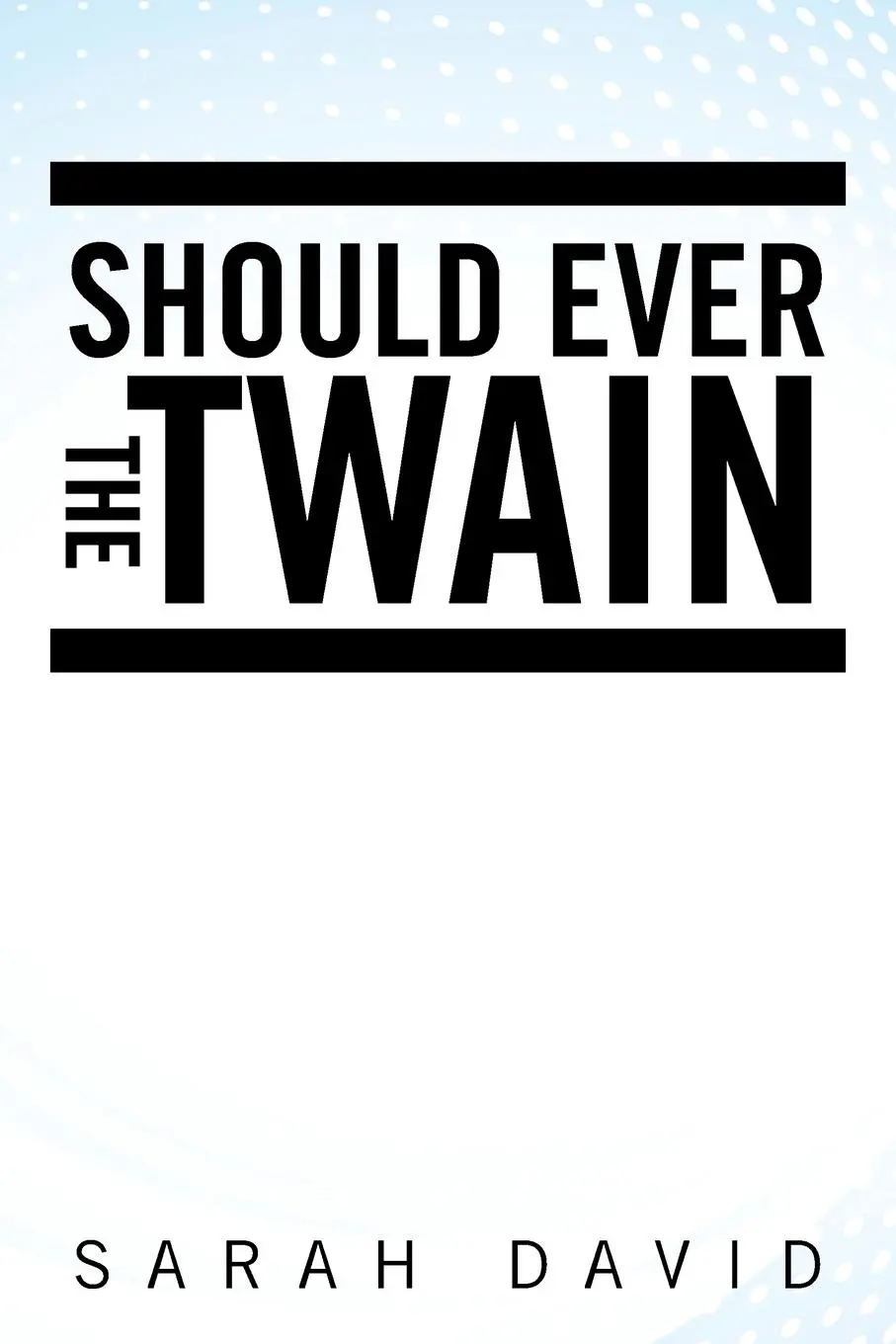 Cover: 9781496981516 | Should Ever the Twain | Sarah David | Taschenbuch | Englisch | 2014