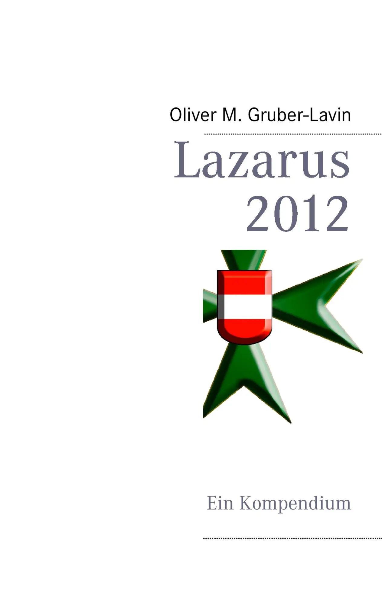 Cover: 9783848221516 | Lazarus 2012 | Ein Kompendium | Oliver M. Gruber-Lavin | Taschenbuch