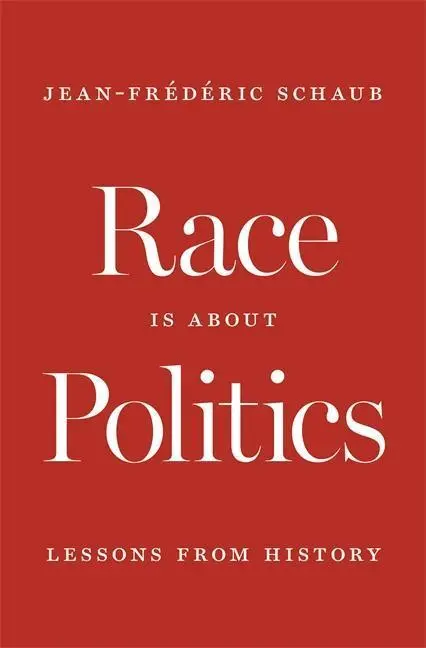 Cover: 9780691171616 | Race Is About Politics | Lessons from History | Jean-Frédéric Schaub