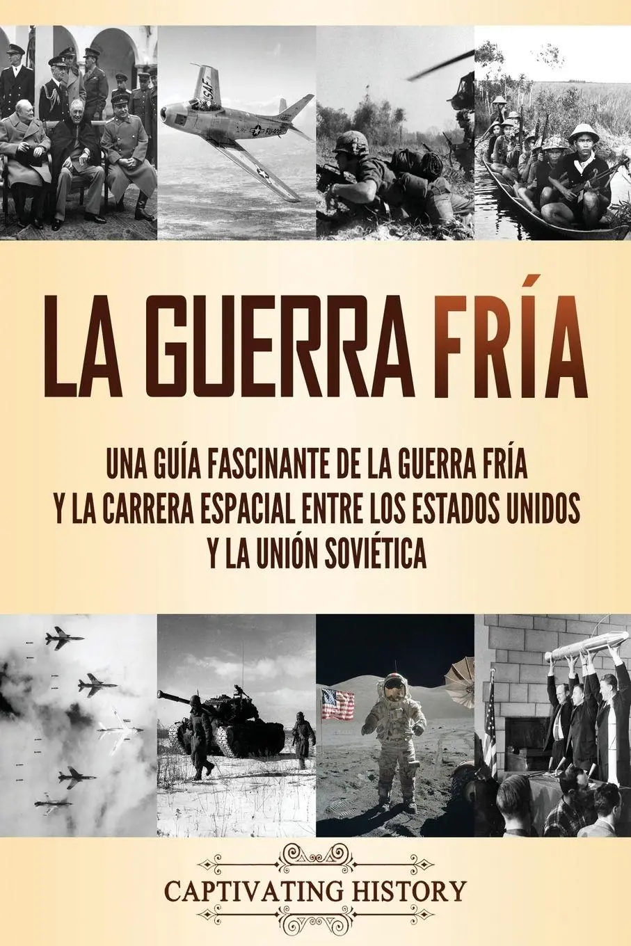 Cover: 9781637161616 | La Guerra Fría | Captivating History | Taschenbuch | Spanisch | 2021