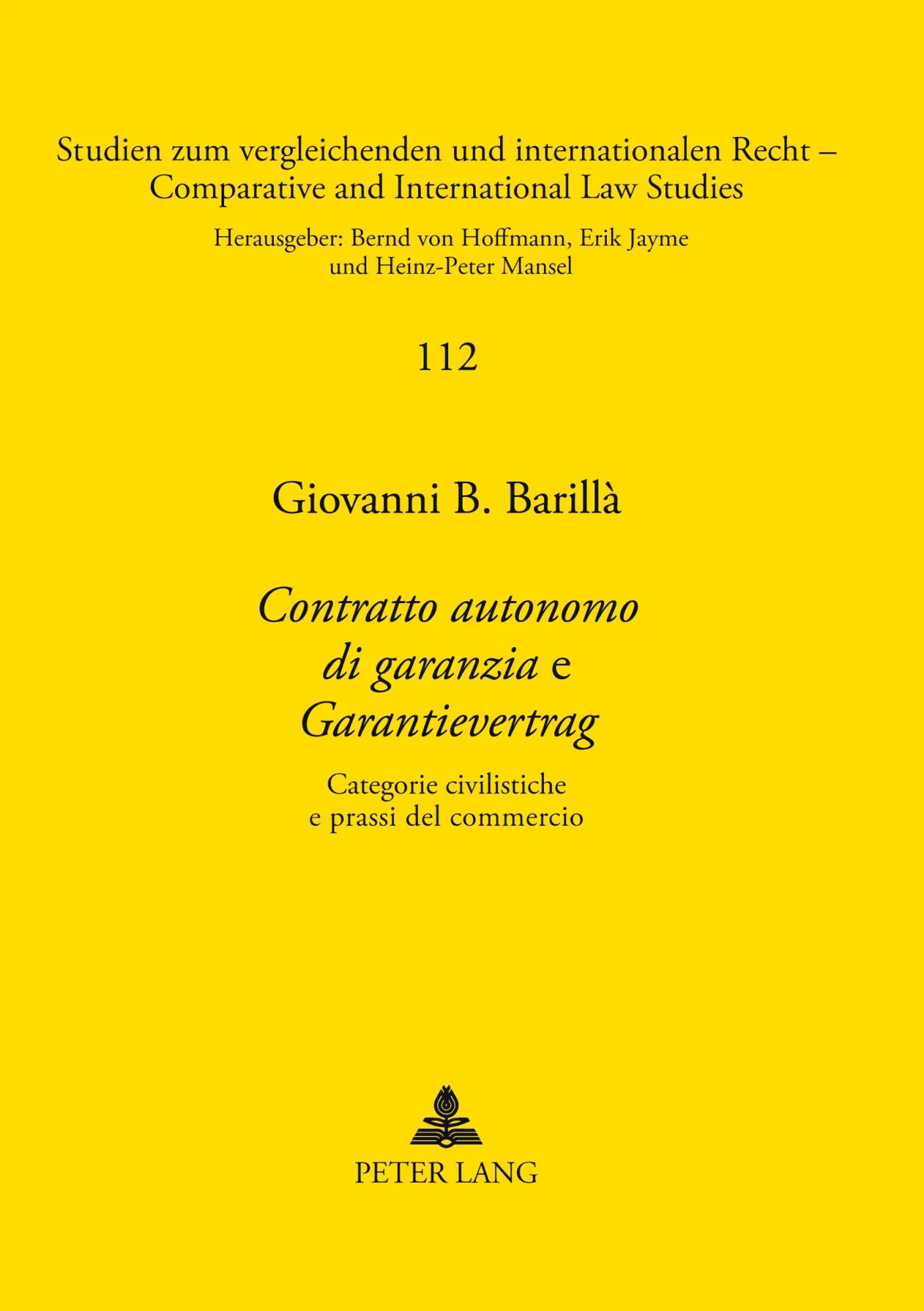 «Contratto autonomo di garanzia» e «Garantievertrag»: Categorie civilistiche e prassi del commercio (Studien zum vergleichenden und internationalen Recht /Comparative and International Law Studies)
