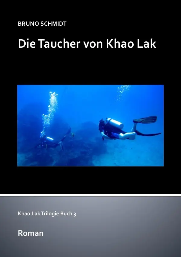 Cover: 9783737571616 | Khao Lak Trilogie / Die Taucher von Khao Lak | Bruno Schmidt | Buch