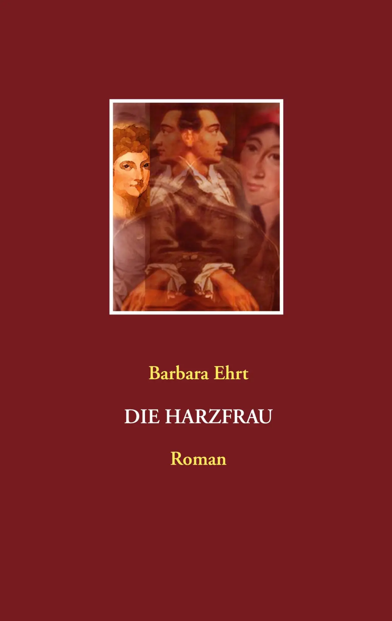 Cover: 9783750411616 | Die Harzfrau | Barbara Ehrt | Taschenbuch | 308 S. | Deutsch | 2020