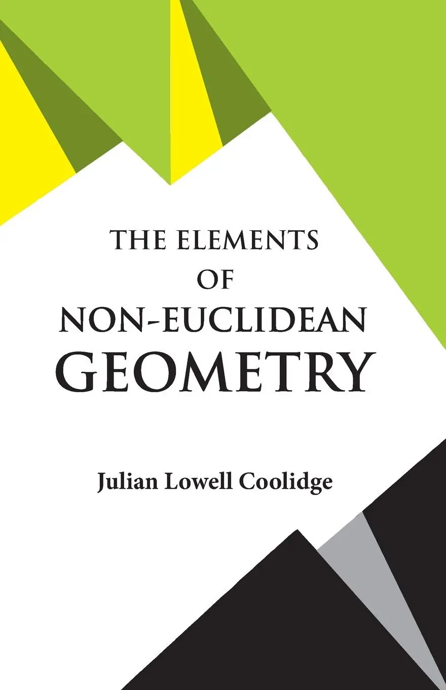 Cover: 9789393971616 | The Elements of Non-Euclidean Geometry | Julian Lowell Coolidge | Buch