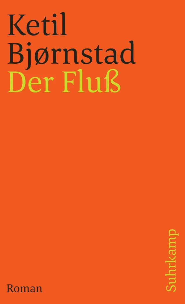 Cover: 9783518461716 | Der Fluß | Ketil Björnstad | Taschenbuch | 383 S. | Deutsch | 2010