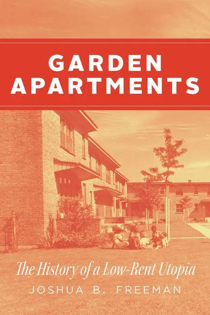 Garden Apartments - The History of a Low-Rent Utopia
