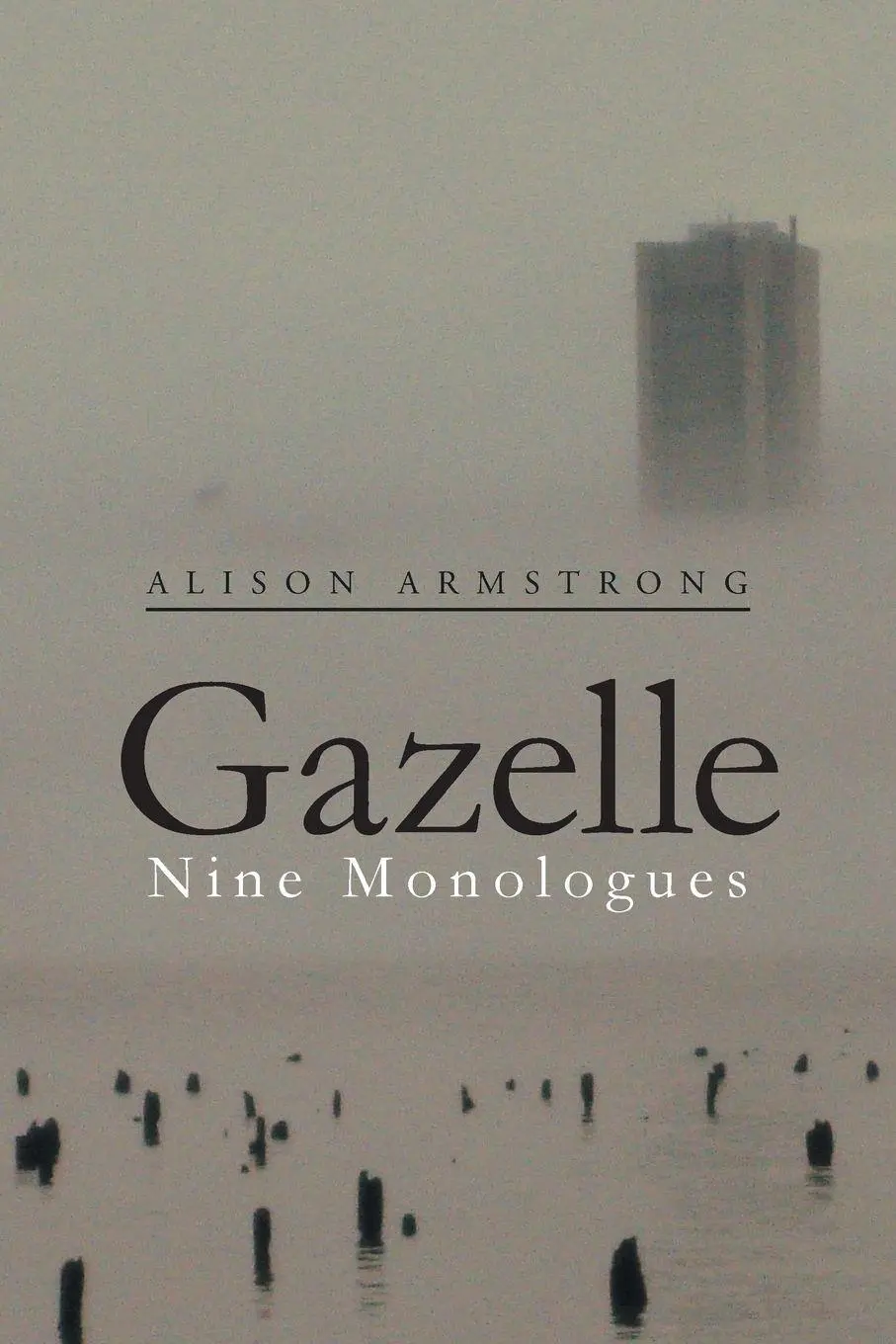 Cover: 9781543471816 | Gazelle | Nine Monologues | Alison Armstrong | Taschenbuch | Englisch
