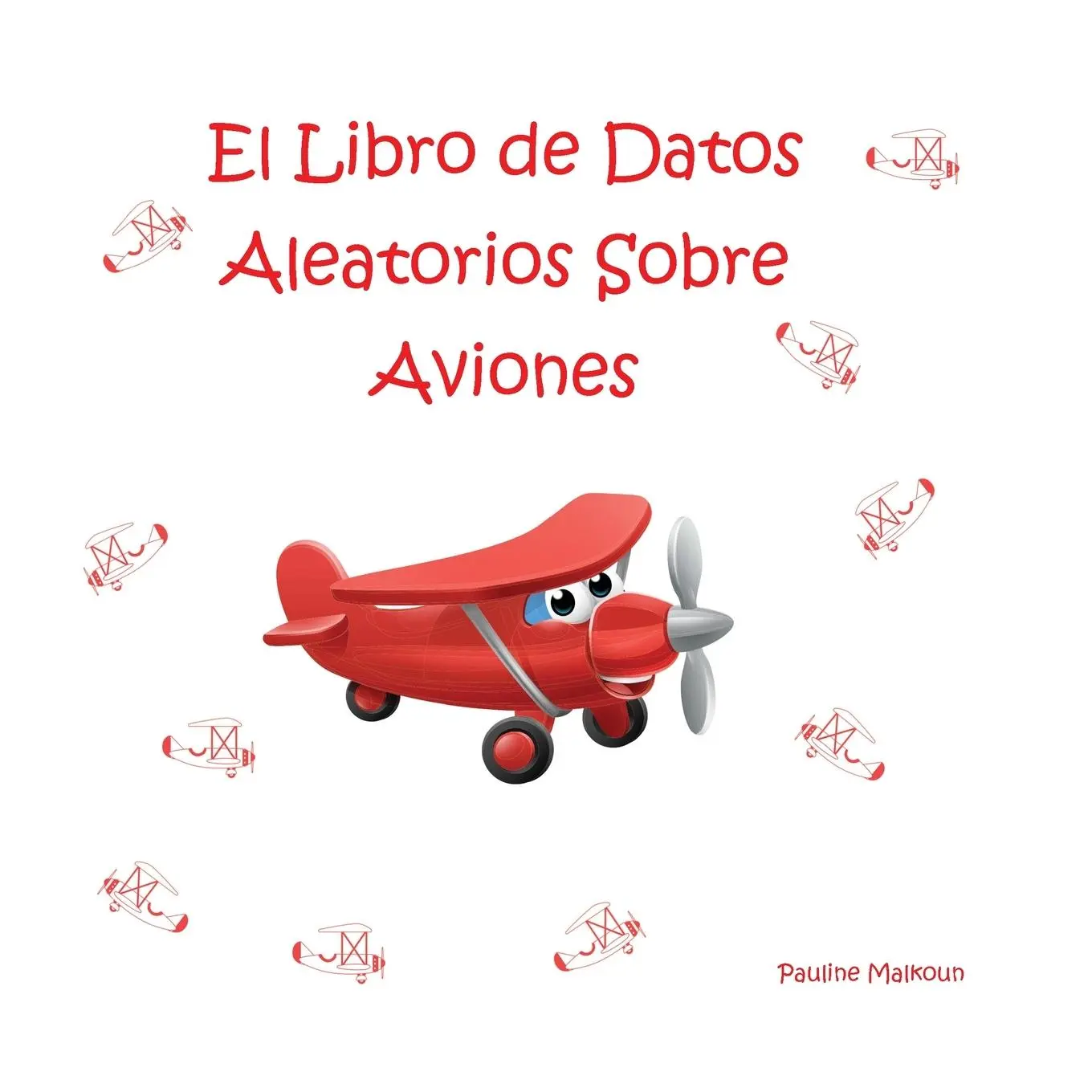 Cover: 9781922641816 | El Libro de Datos Aleatorios Sobre Aviones | Pauline Malkoun | Buch