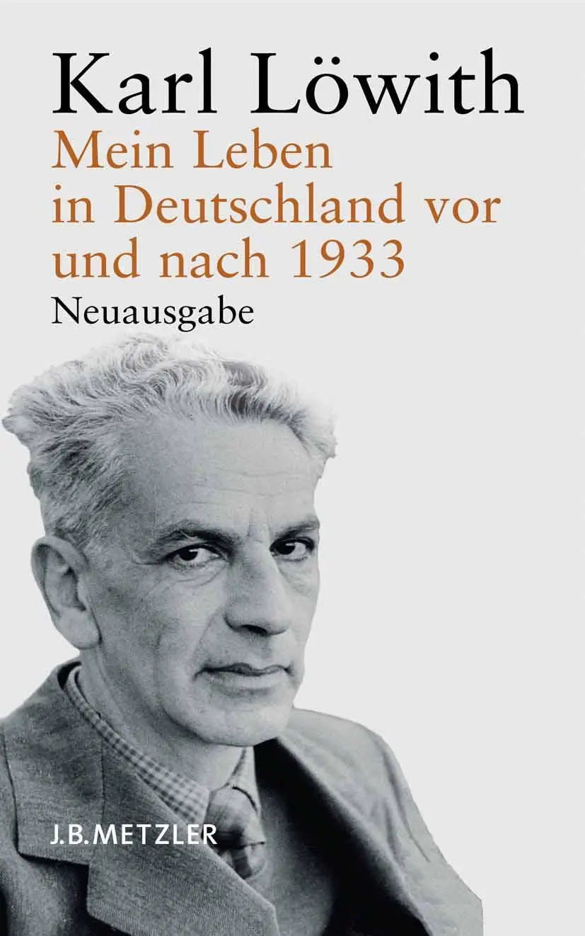 Cover: 9783476021816 | Mein Leben in Deutschland vor und nach 1933 | Ein Bericht | Löwith Cover: 9783476021816 | Mein Leben in Deutschland vor und nach 1933 | Ein Bericht | Löwith