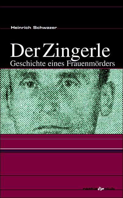 Cover: 9788872831816 | Der Zingerle | Geschichten eines Frauenmörders, Raetia Club | Schwazer