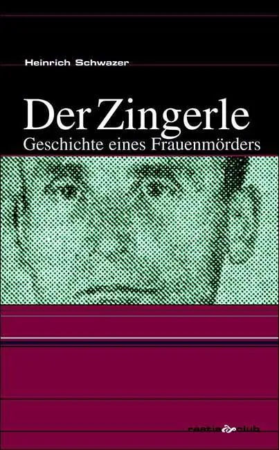 Cover: 9788872831816 | Der Zingerle | Geschichten eines Frauenmörders, Raetia Club | Schwazer