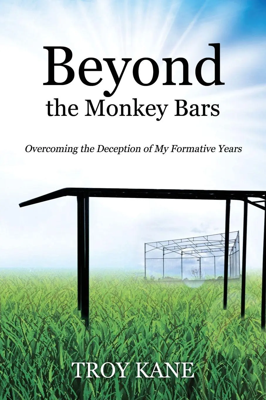 Cover: 9780578141916 | Beyond the Monkey Bars | Troy Kane | Taschenbuch | Englisch | 2014