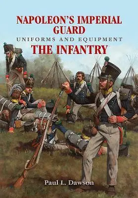 Cover: 9781526701916 | Napoleon's Imperial Guard Uniforms and Equipment | Paul L Dawson