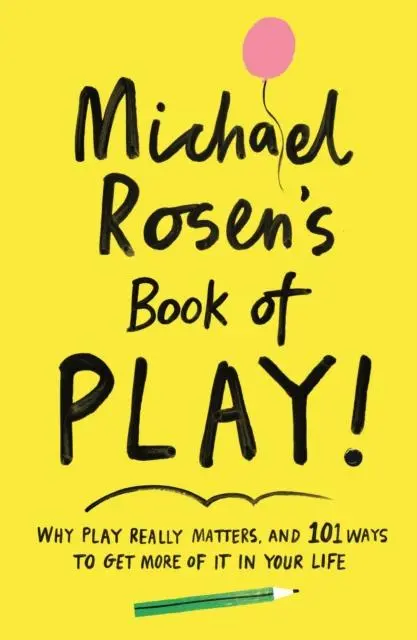Cover: 9781788161916 | Michael Rosen's Book of Play | Michael Rosen | Taschenbuch | Englisch