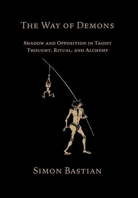 Cover: 9781907881916 | The Way of Demons: Shadow and Opposition in Taoist Thought, Ritual,...