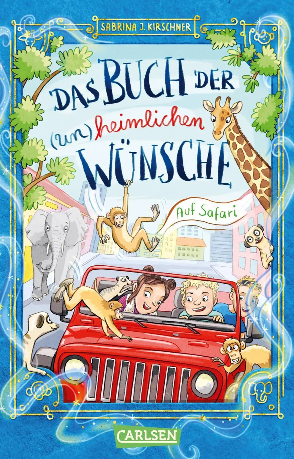 Cover: 9783551321916 | Das Buch der (un)heimlichen Wünsche 1: Auf Safari | Kirschner | Buch