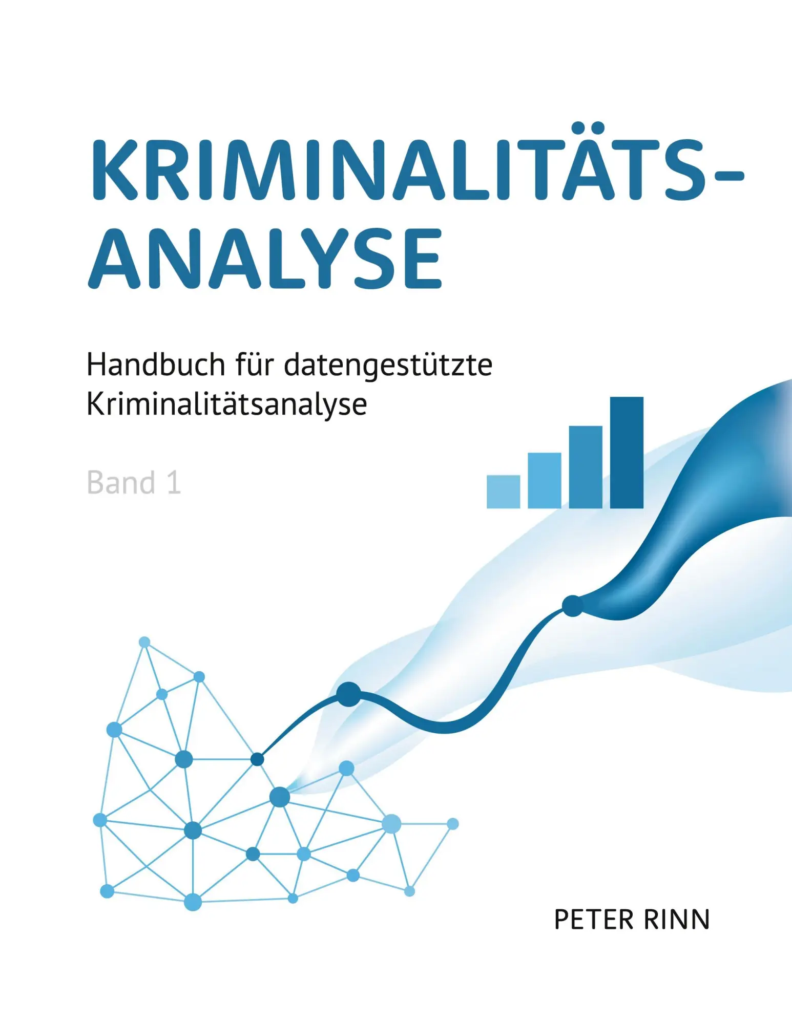 Cover: 9783695111916 | Kriminalitätsanalyse Band 1 | Peter Rinn | Taschenbuch | 512 S. | 2026
