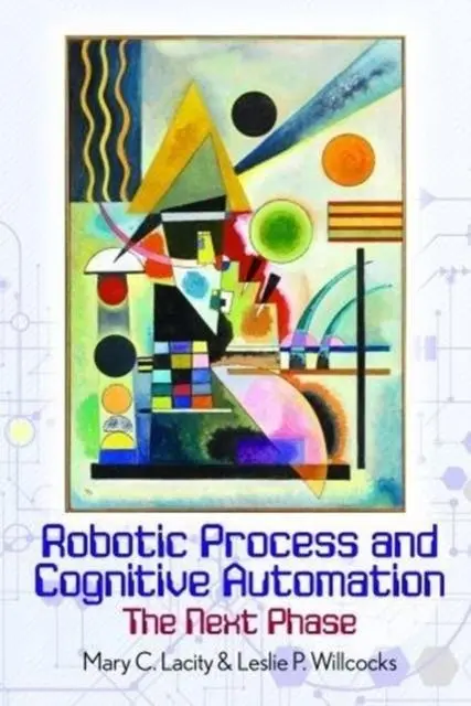 Cover: 9780995682016 | Robotic Process and Cognitive Automation: The Next Phase | Buch | 2018