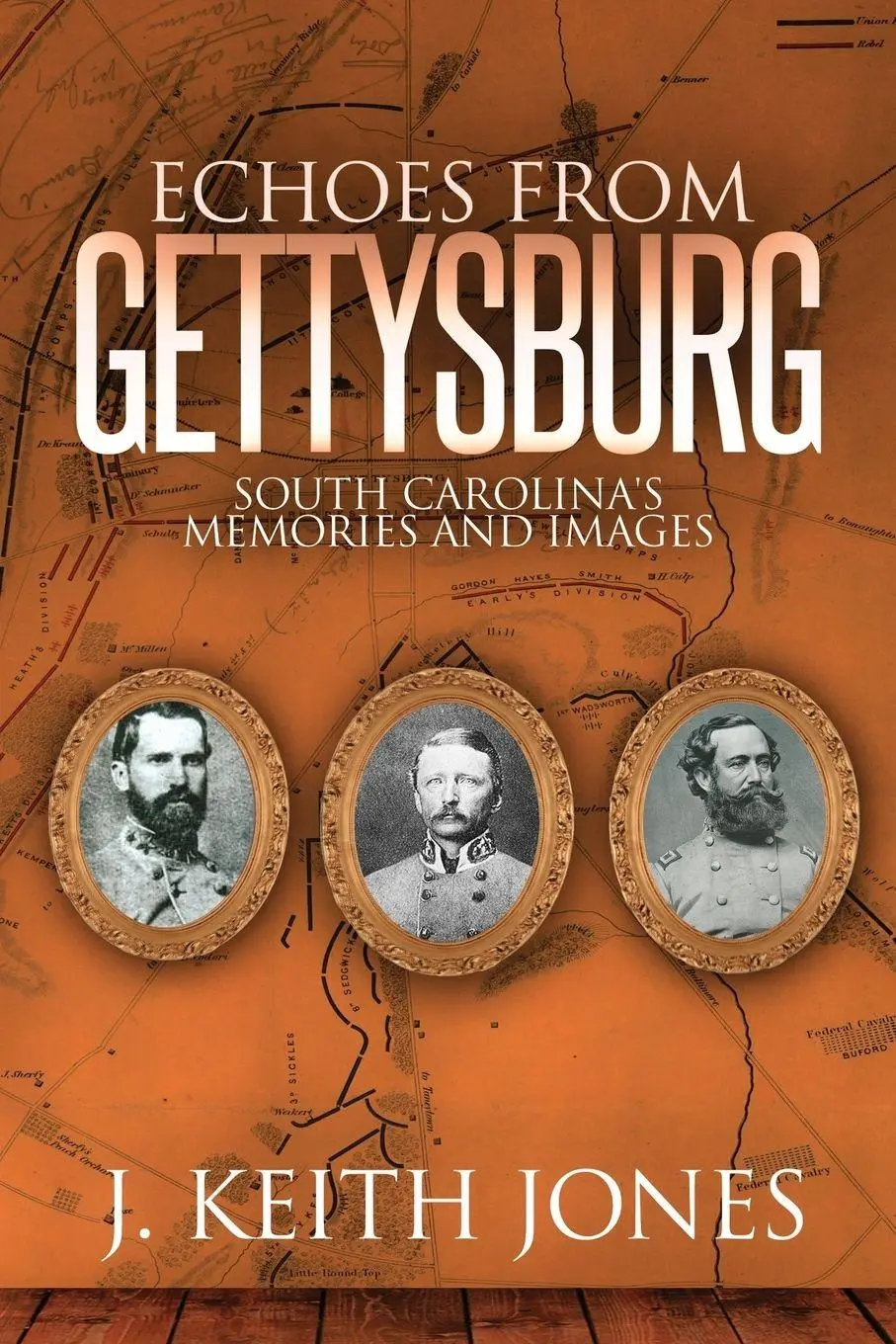 Cover: 9781945602016 | Echoes from Gettysburg | South Carolina's Memories and Images | Jones