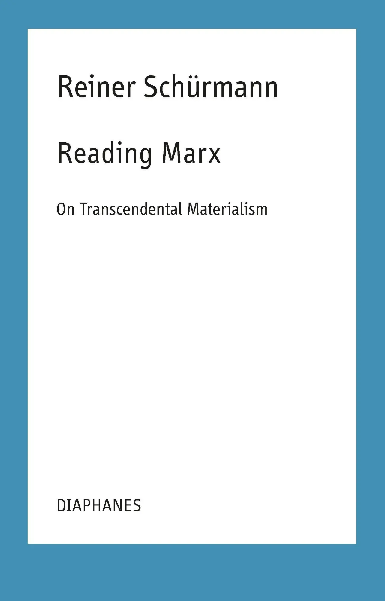 Cover: 9783035802016 | Reading Marx | Reiner Schürmann | Taschenbuch | 160 S. | Englisch