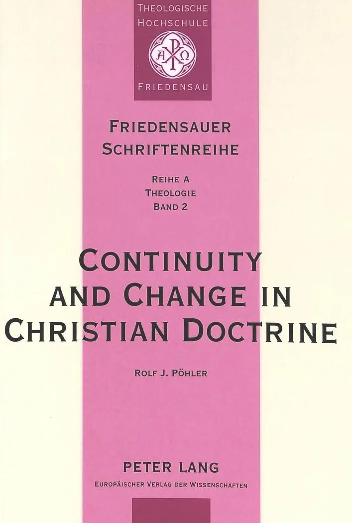 Continuity and Change in Christian Doctrine: A Study of the Problem of Doctrinal Development (Friedensauer Schriftenreihe)