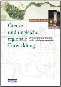 Cover: 9783853712016 | Grenze und ungleiche regionale Entwicklung | Andrea Komlosy | Buch