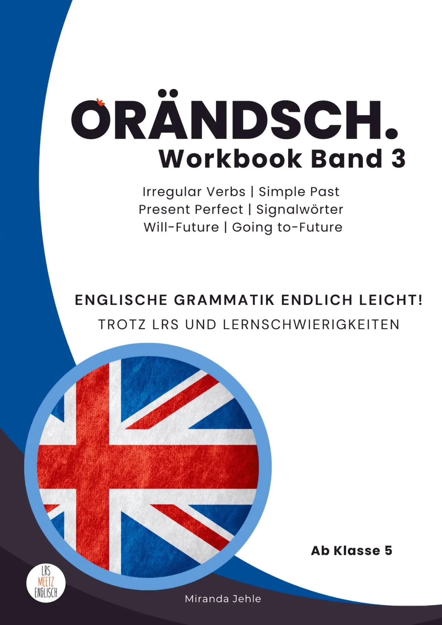 Cover: 9783982342016 | Orändsch Workbook Band 3 Irregular Verbs Simple Past Present...