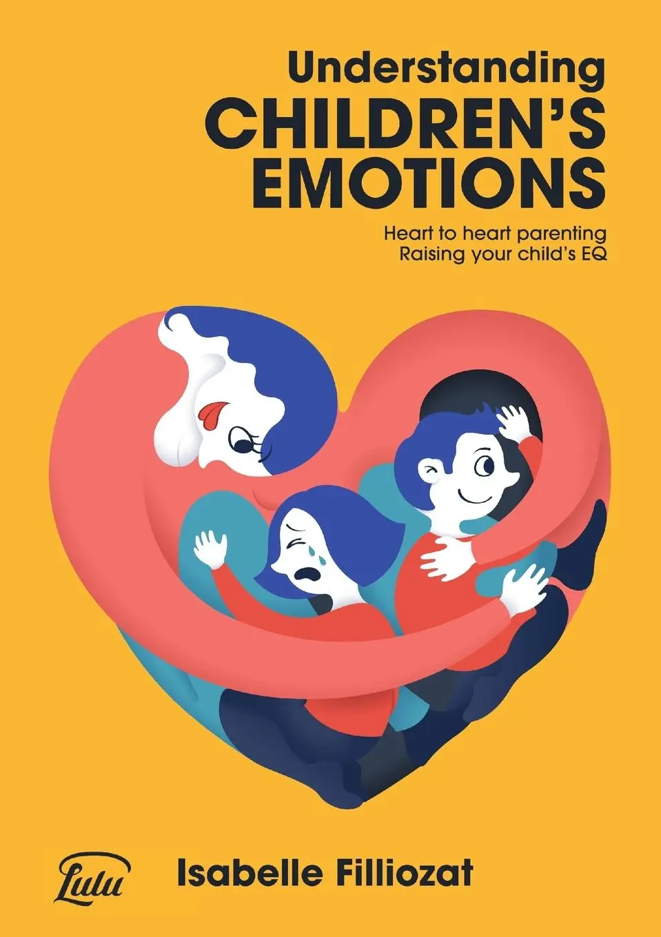 Cover: 9781291582116 | Understanding Children's Emotions | Isabelle Filliozat | Taschenbuch