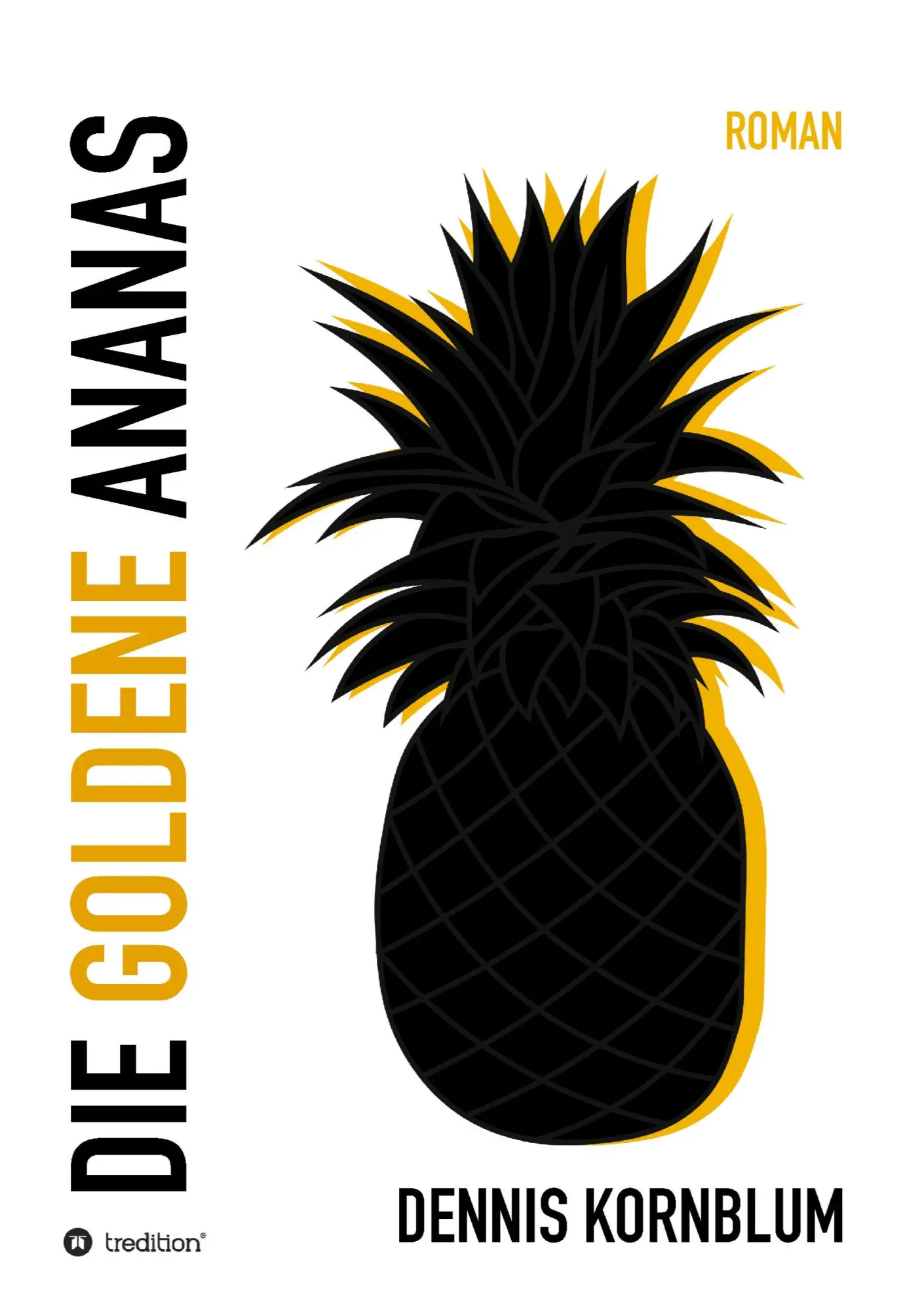 Cover: 9783347122116 | Die goldene Ananas | Dennis Kornblum | Buch | 580 S. | Deutsch | 2020