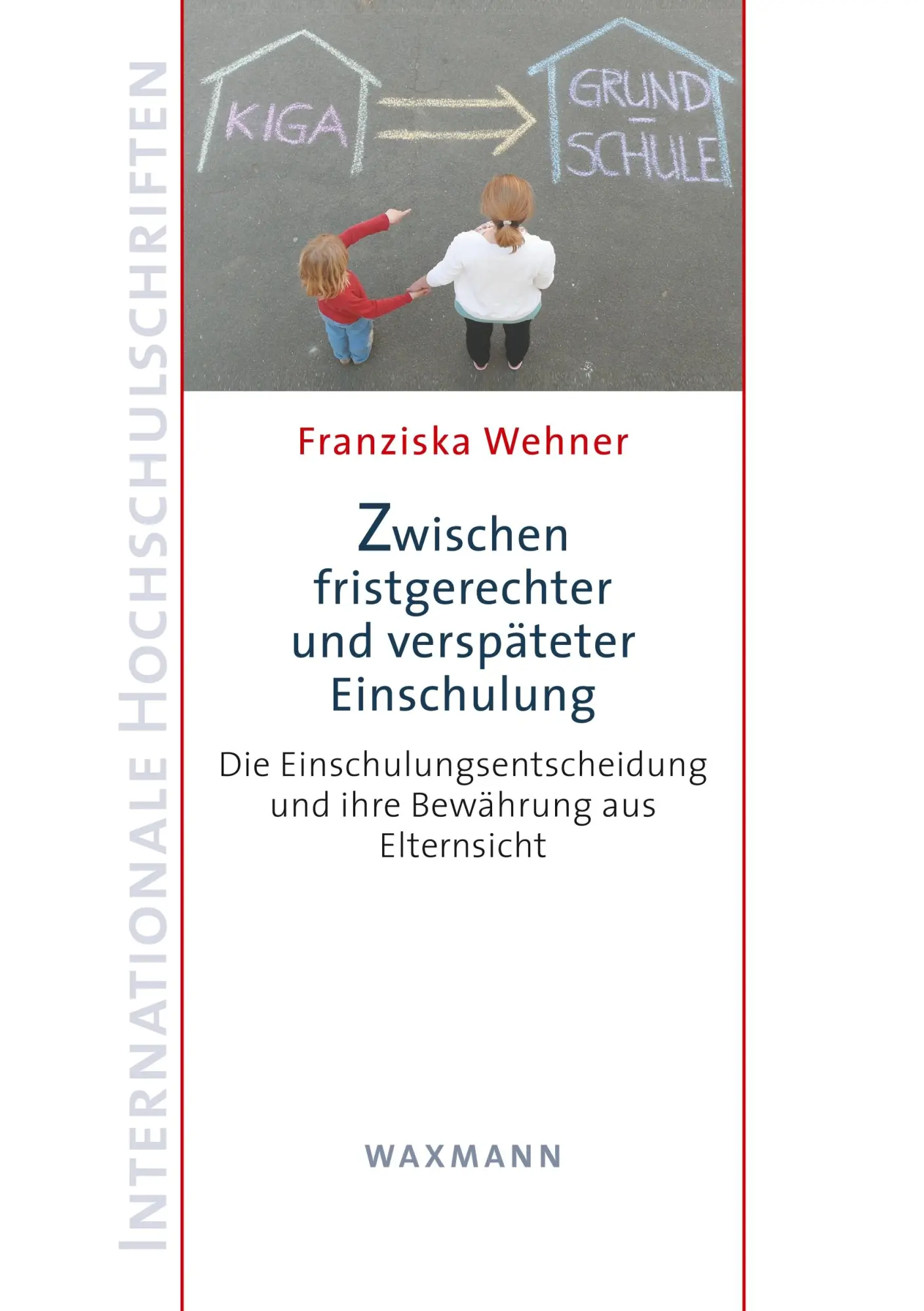 Cover: 9783830932116 | Zwischen fristgerechter und verspäteter Einschulung | Franziska Wehner