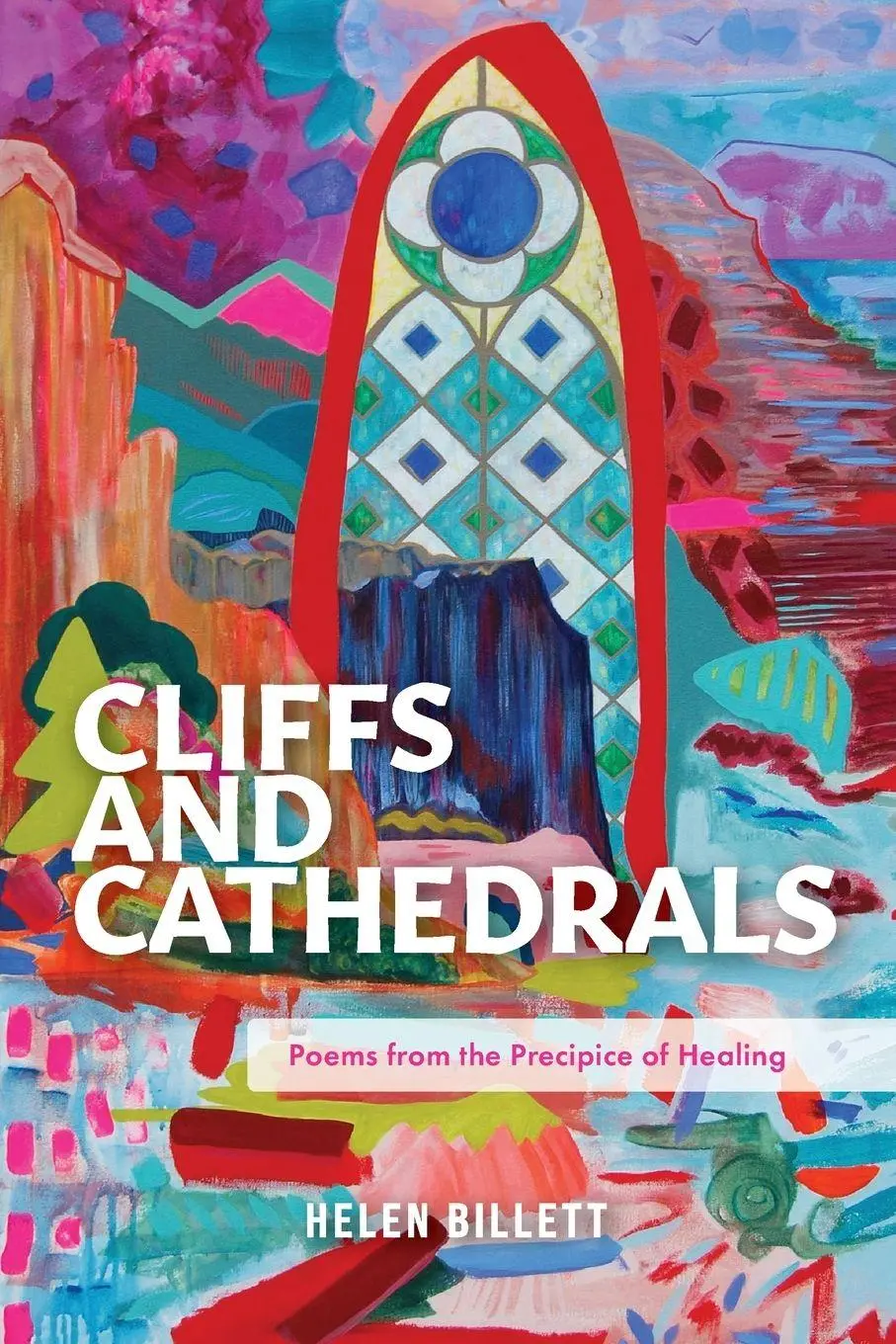 Cover: 9781069432216 | Cliffs and Cathedrals | Poems from the Precipice of Healing | Billett