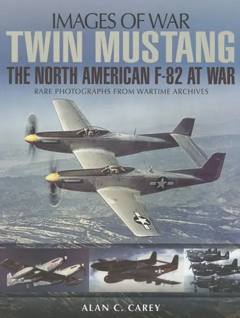 Cover: 9781783462216 | Twin Mustang | The North American F-82 at War | Alan Carey | Buch
