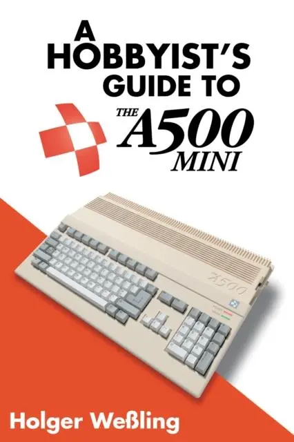 Cover: 9781837912216 | A Hobbyist's Guide to THEA500 Mini | Holger Wessling | Taschenbuch