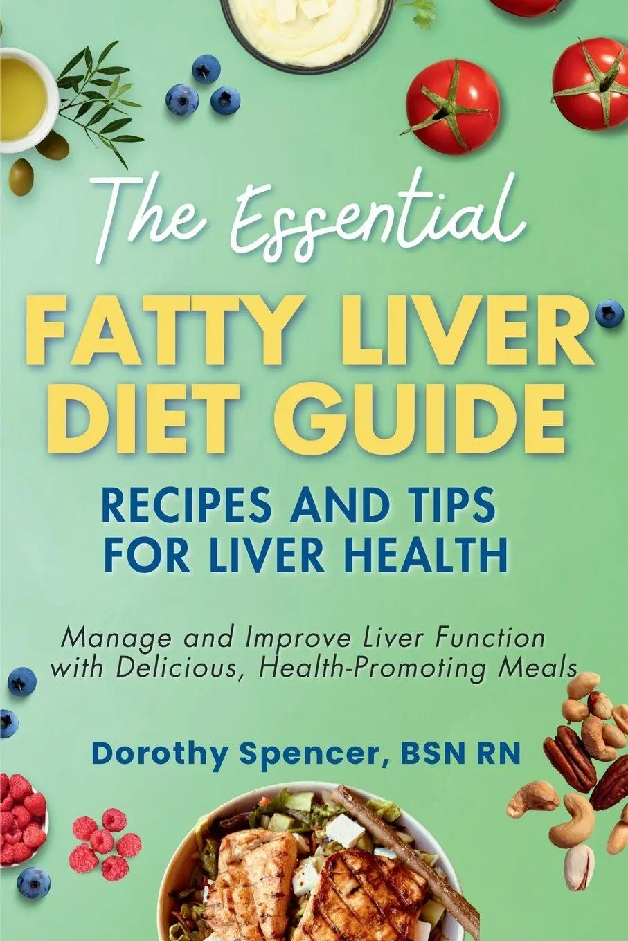 Cover: 9781966232216 | The Essential Fatty Liver Diet Guide | BSN RN Dorothy Spencer | Buch