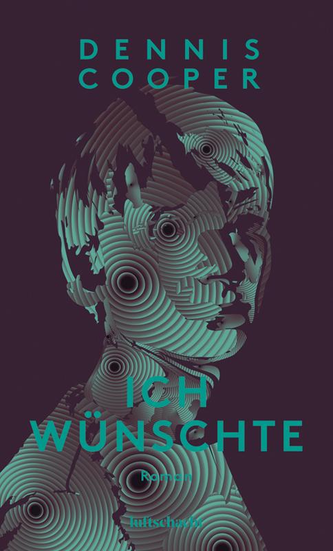 Cover: 9783903422216 | Ich wünschte | Dennis Cooper | Buch | 140 S. | Deutsch | 2023