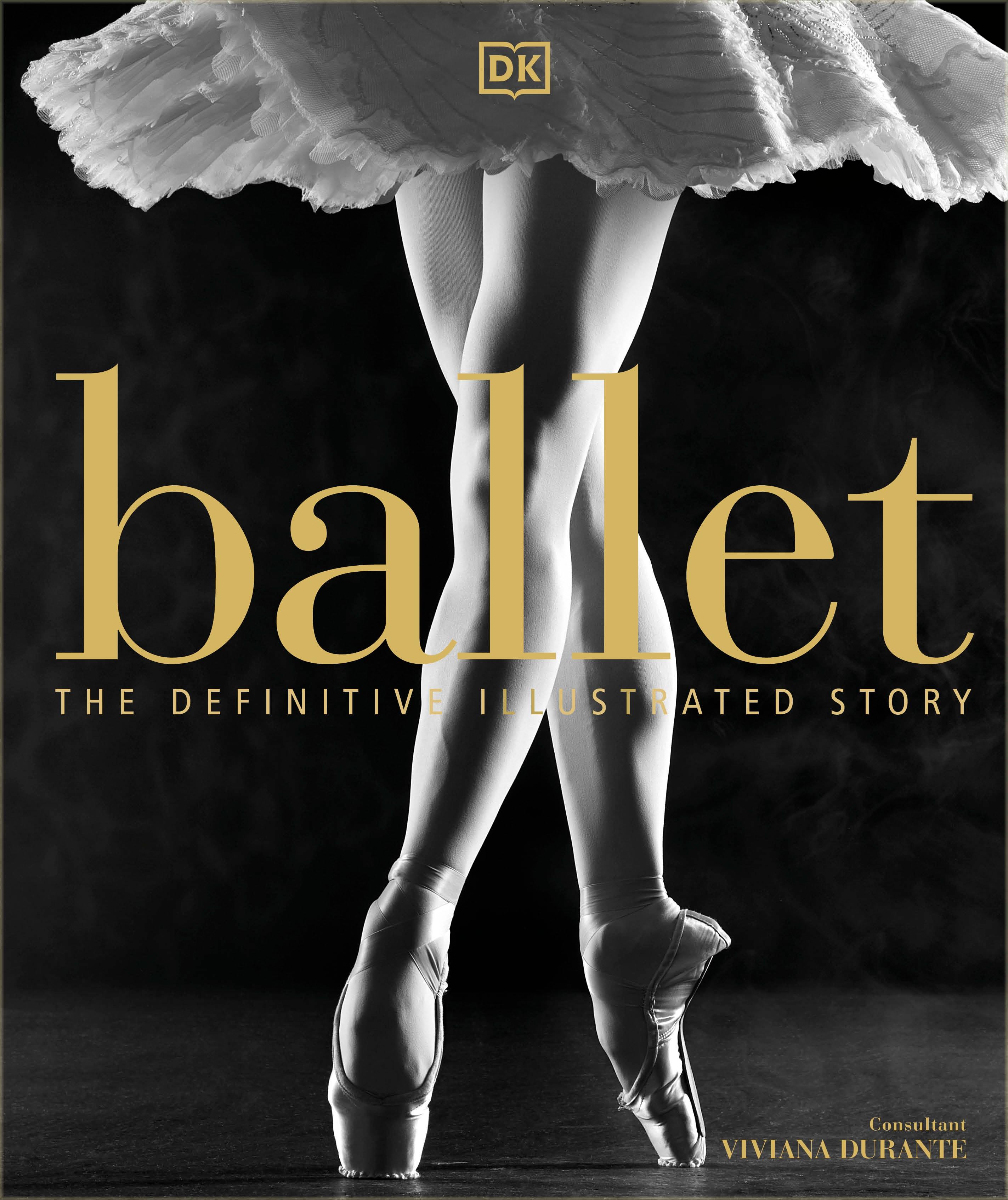 Ballet | The Definitive Illustrated Story | DK | Buch | 360 S. | Englisch | 2018 | Dorling Kindersley Ltd. | EAN 9780241302316 - DK