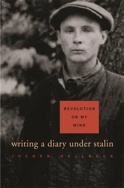 Cover: 9780674032316 | Revolution on My Mind | Writing a Diary Under Stalin | Jochen Hellbeck