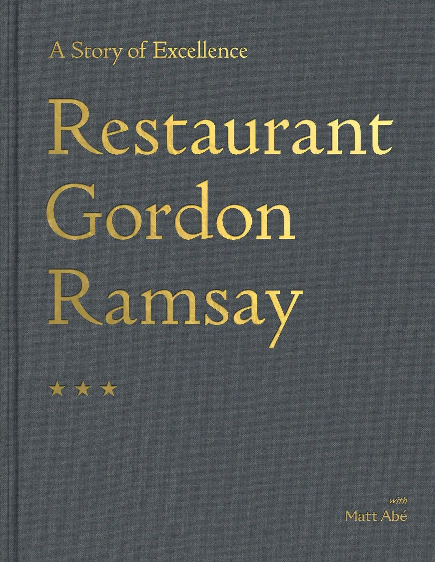 Cover: 9781473652316 | Restaurant Gordon Ramsay | A Story of Excellence | Gordon Ramsay