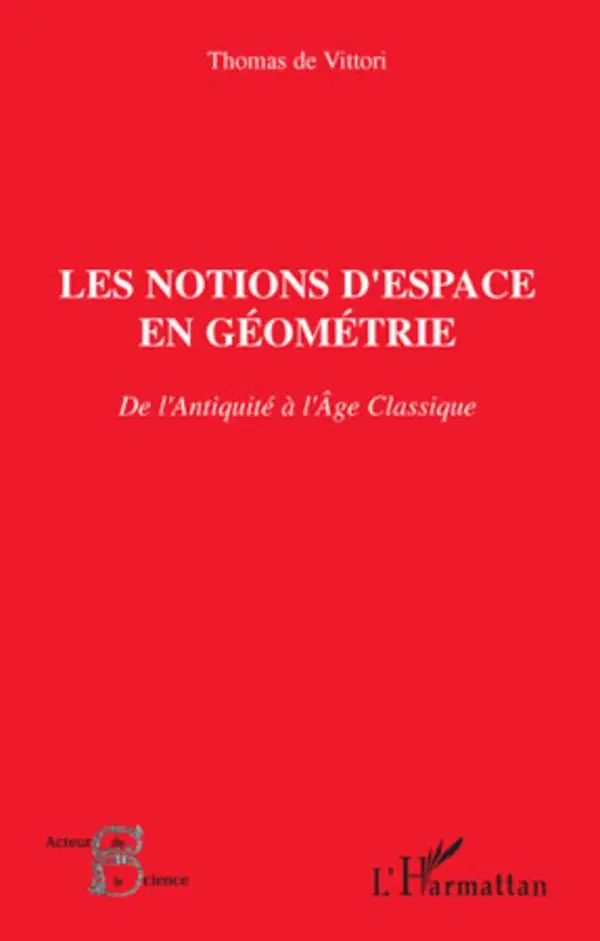 Cover: 9782296102316 | Les notions d'espace en géométrie | De l'Antiquité à l'Age classique