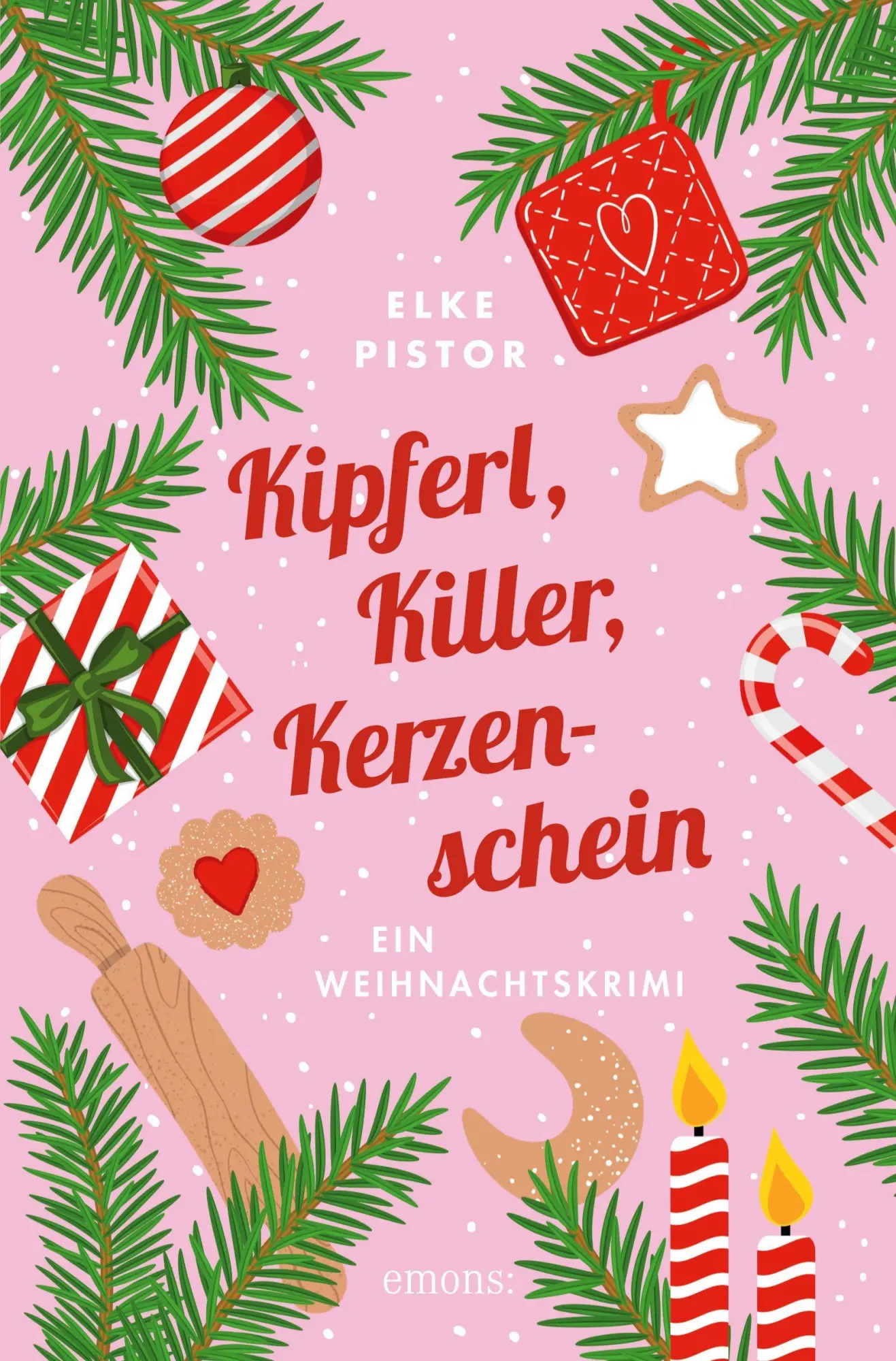 Cover: 9783740822316 | Kipferl, Killer, Kerzenschein | Ein Weihnachtskrimi | Elke Pistor